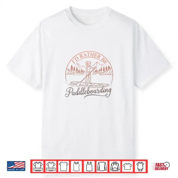 Funny Paddle Boarding Humorous Sup Standup Paddling Shirt