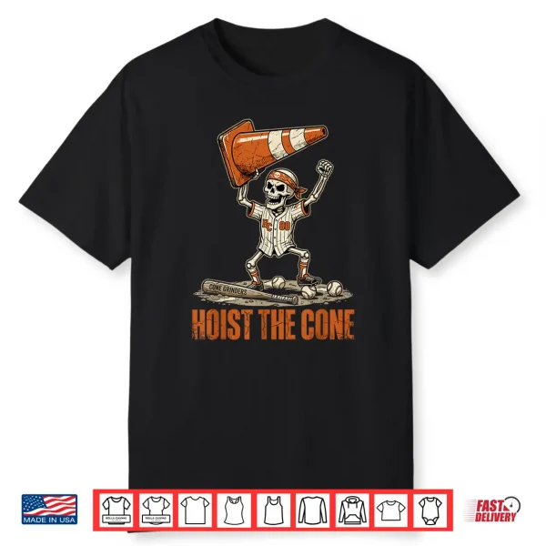 Funny Pirates Hoist The Cone Baseball Saying For Fans Shirt