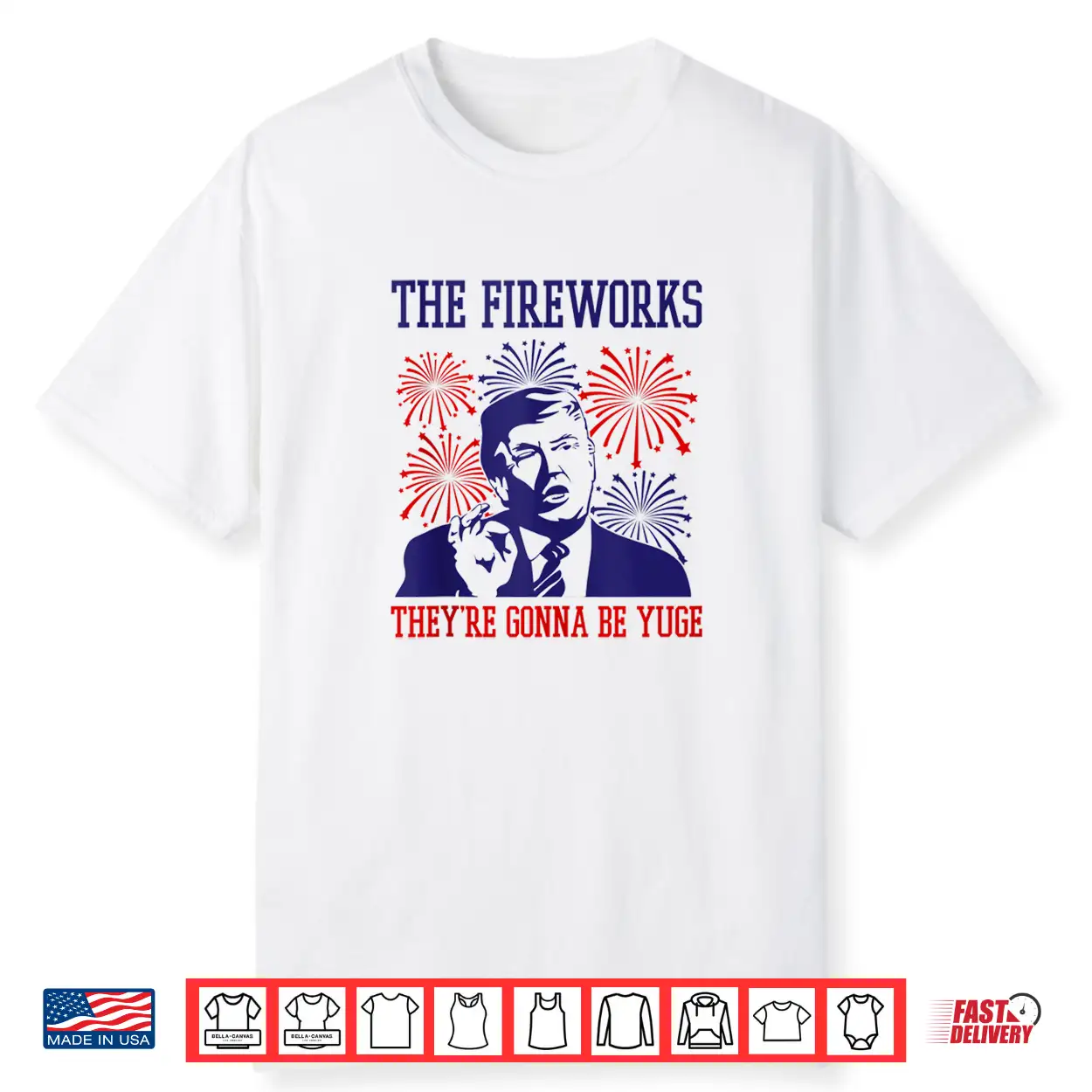 Funny Trump Quote Fireworks 4Th Of July Shirt Funny Trump Quote Fireworks 4Th Of July Shirt