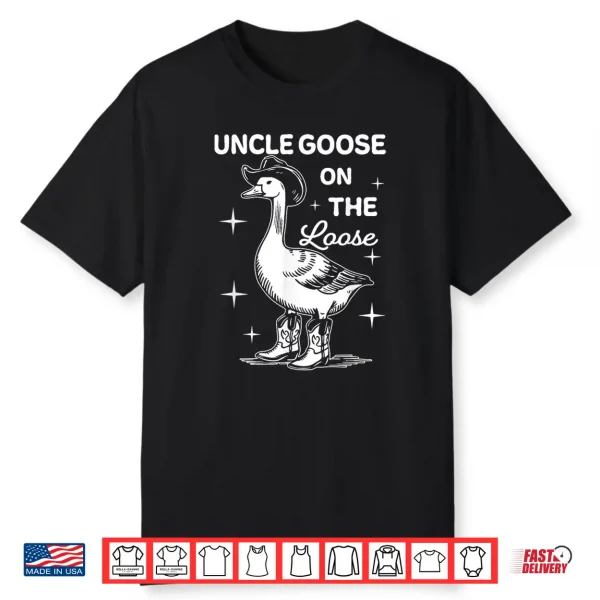 Funny Uncle Goose On The Loose Funny Western Cowboy Shirt