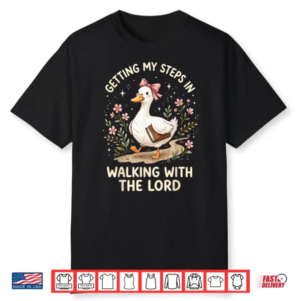 Getting My Steps In Walking With The Lord Shirt