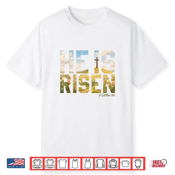 He Is Risen Easter Christian Jesus Shirt