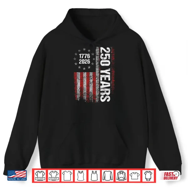 Hoodie 250 Years American Anniversary 250th Independence Day Shirt
