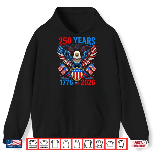 Hoodie 250th Anniversary 250 Years USA 1776 4th of July Patriotic Shirt