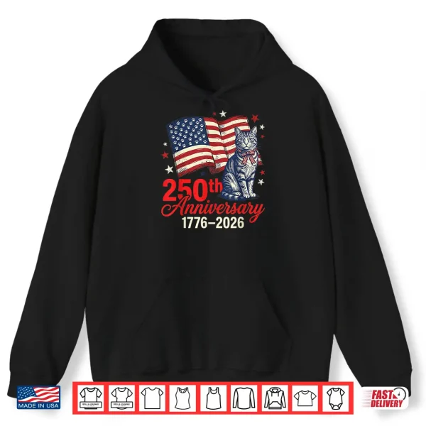 Hoodie 250th USA Anniversary 1776 2026 Patriotic Cat American Flag Shirt