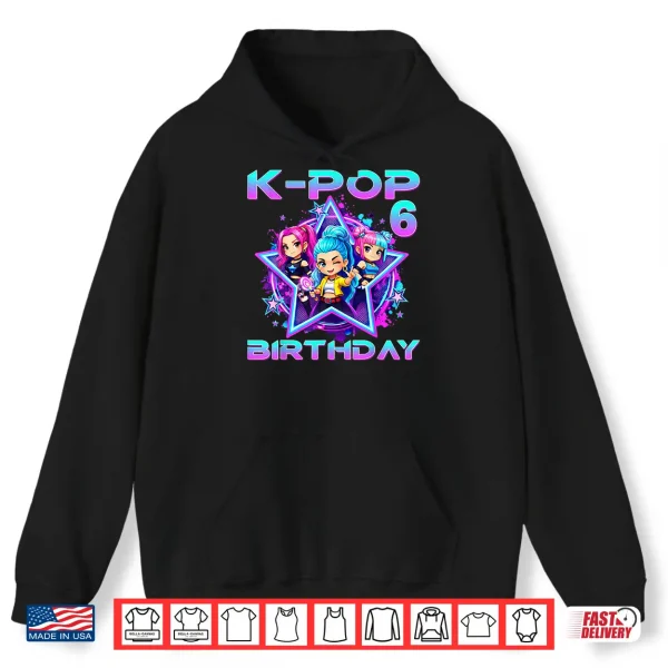 6Th Birthday K Pop 6 Year Old Korean Music Birthday K Pop Shirt 1 Hoodie 6th Birthday K pop 6 Year Old Korean Music Birthday K Pop Shirt