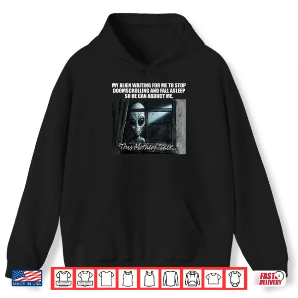 Hoodie Alien Abduction Funny U F O Social Media Meme Shirt