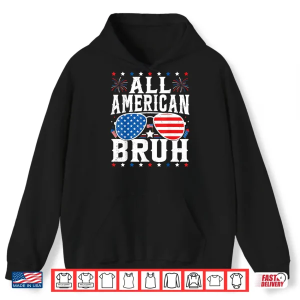 Hoodie All American Bruh USA Independence Day Patriotic 4th Of July Shirt