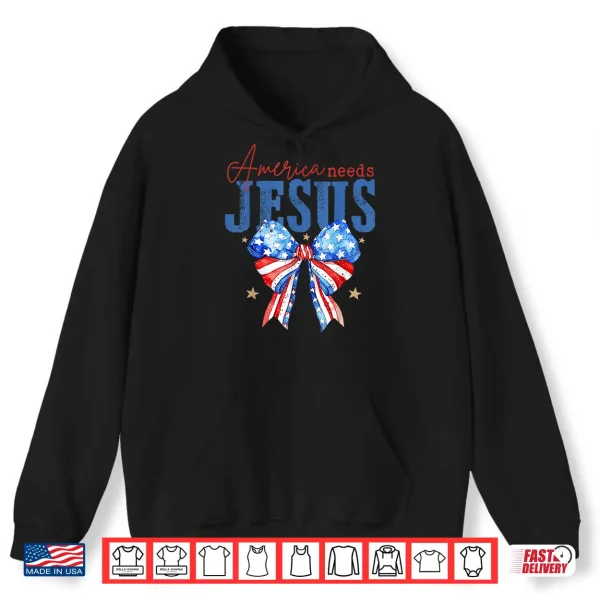 Hoodie America Needs Jesus Christian USA Flag 4th Of July Bow Retro Shirt
