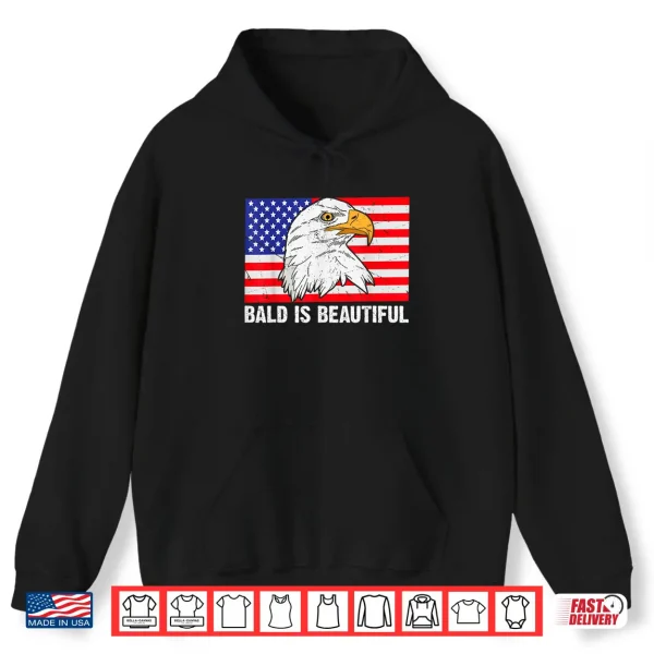 Hoodie Bald Is Beautiful 4th of July Independence Day Bald Eagle Shirt
