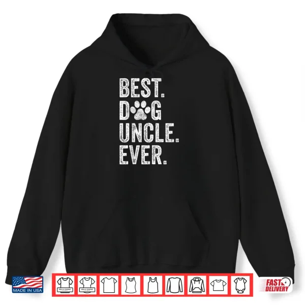 Hoodie Best Dog Uncle Ever Funny Fathers Day Vintage Shirt