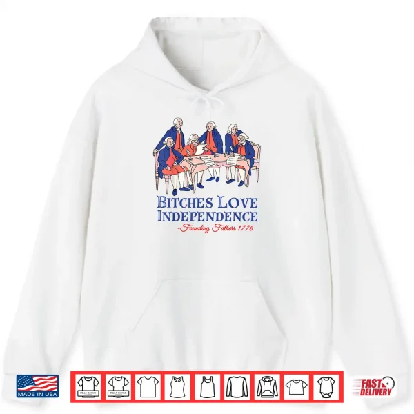 Hoodie Bitches Love Independence Funny 4th of July Independence Day Shirt