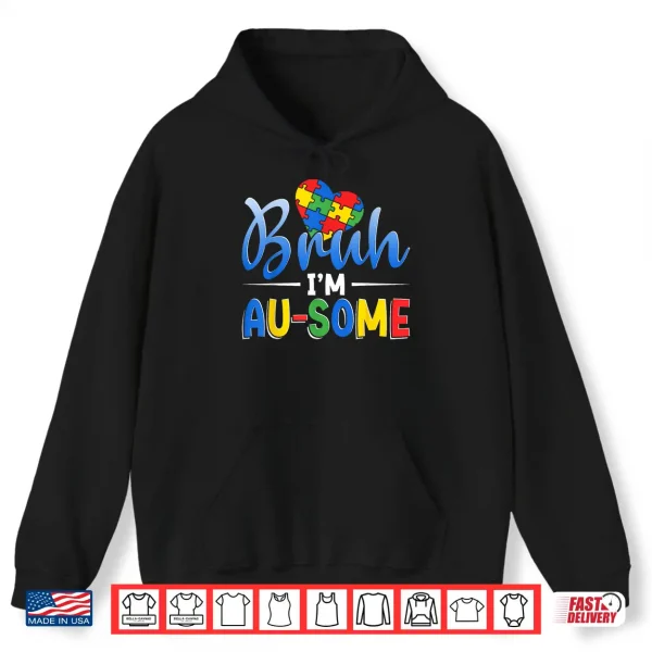 Hoodie Bruh Im Au Some Autism Awareness Boys Girls Kids Shirt