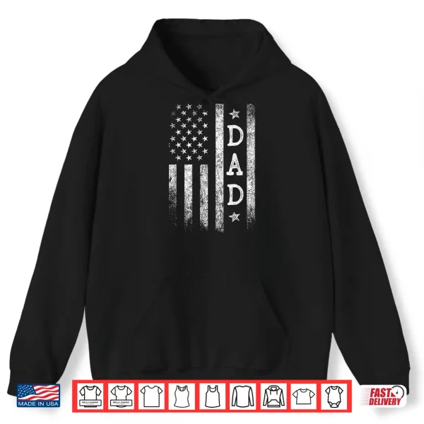 Hoodie Dad American Flag Dad Gifts Patriotic Fathers Day Shirt