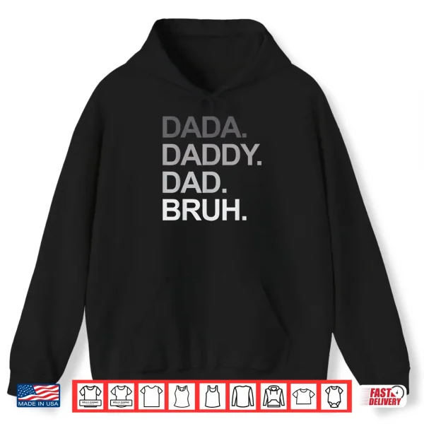 Hoodie Dada Daddy Dad Bruh Funny Fathers Day Shirt