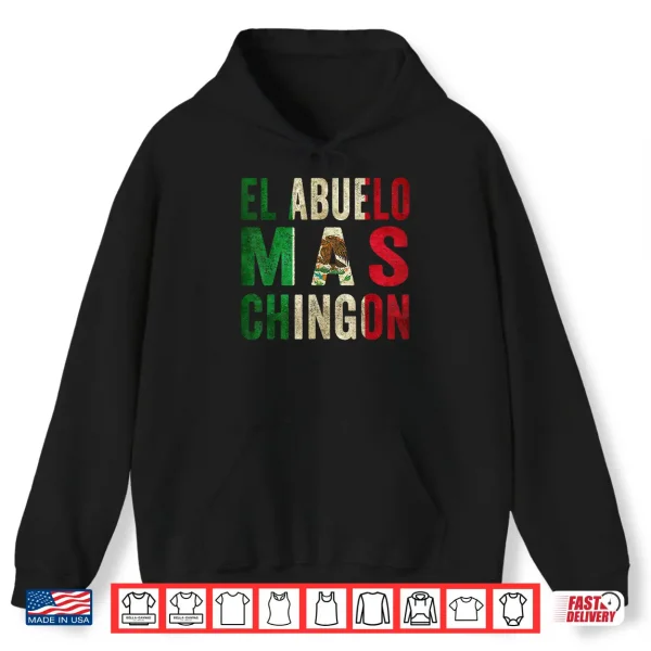 Hoodie El Abuelo Mas Chingon Mexican Grandpa And Dad Shirt
