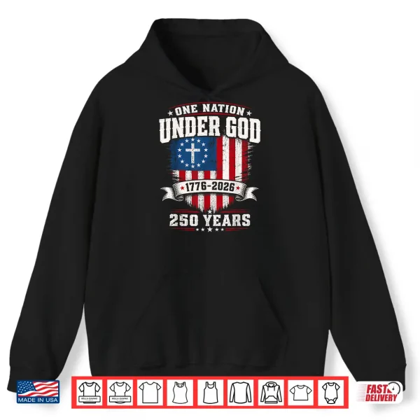 Hoodie Freedom 250th Anniversary U S A Flag Christian God Patriotic Shirt
