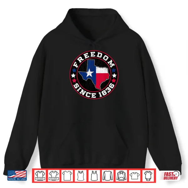 Hoodie Freedom Since 1836 Texas Independence Day Shirt