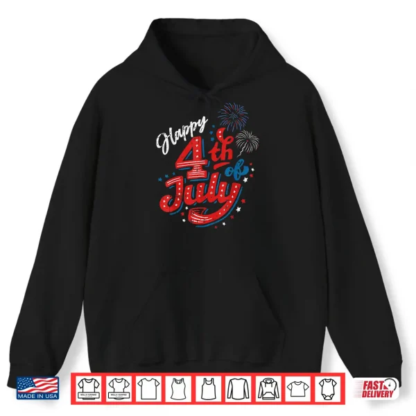 Hoodie Happy 4th Of July Cool Independence Day Patriotic American Shirt