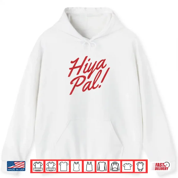 Hoodie Hiya Pal Shirt