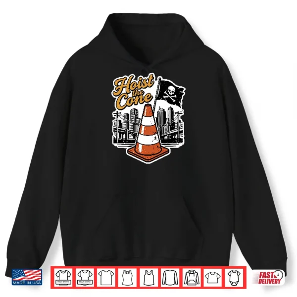 Hoist The Cone Shirt 1 Hoodie Hoist The Cone Shirt