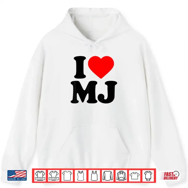 Hoodie I Love MJ Shirt I Heart MJ Shirt