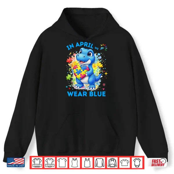 Hoodie In April We Wear Blue Autism Awareness T Rex Dinosaur Kids Shirt