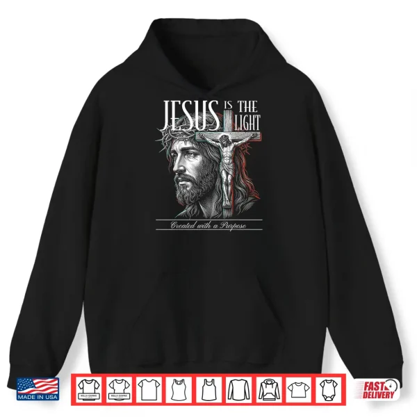Hoodie Jesus is the Light Shirt