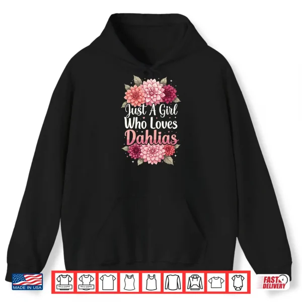 Hoodie Just A Girl Who Loves Dahlias Shirt