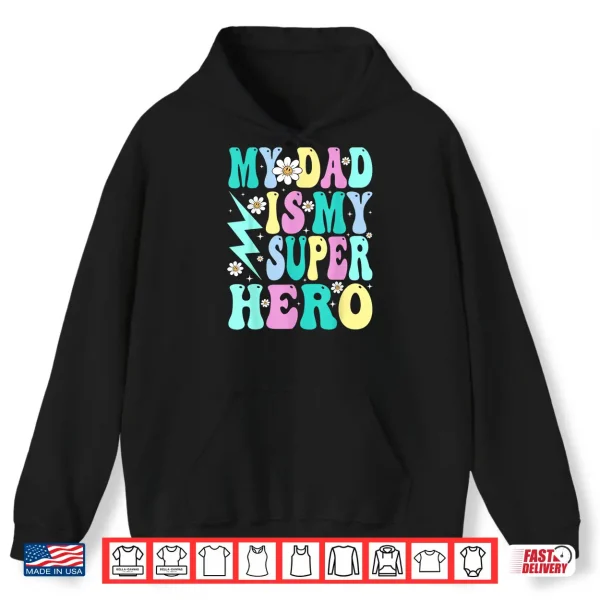 Hoodie Kids My Dad Is My Superhero Girls Daughter Fathers Day Shirt