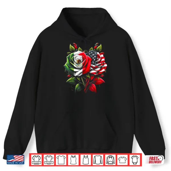 Hoodie Mexico Mexican Roots Mexican Flag American Flag Rose Flower Shirt