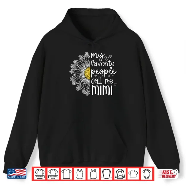 Hoodie My Favorite People Call Me Mimi Daisy Flower Mothers Day Shirt