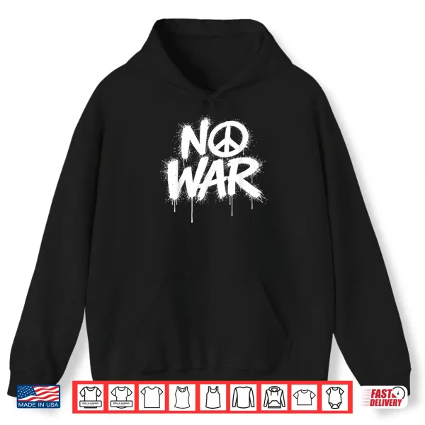 Hoodie No War Peace Protests World Freedom Independence Day Shirt