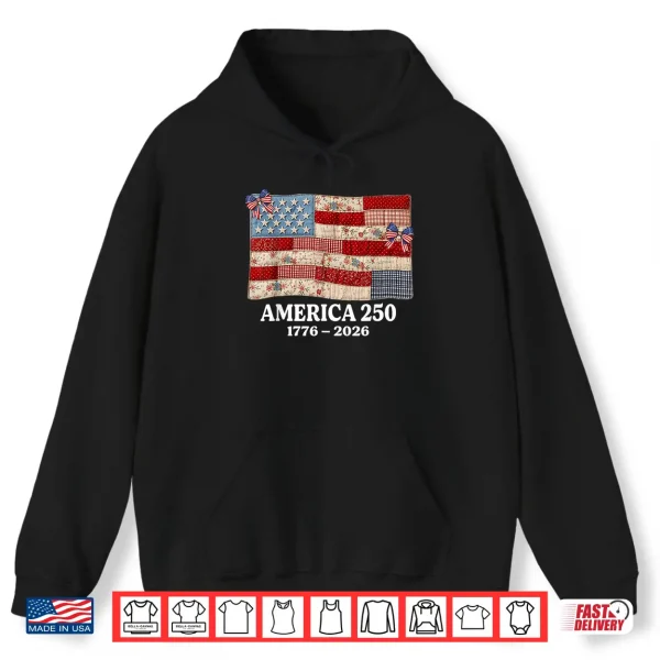 Hoodie Patriotic 250th Patchwork Flag Americana Quilt Mom Grandma Shirt