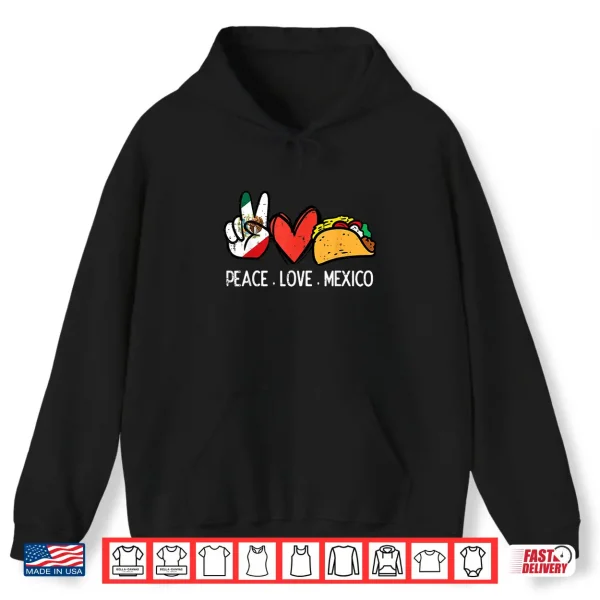 Hoodie Peace Love Mexico Cinco De Mayo Mexican Independence Day Shirt