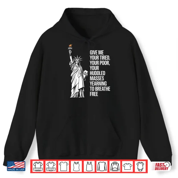Hoodie Statue Of Liberty Give Me Your Tired Your Poor Labor Day Shirt
