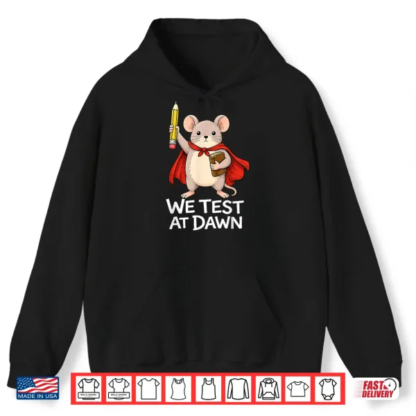 Hoodie Teacher Mouse We Test At Dawn Test Day Coordinator Exam Shirt