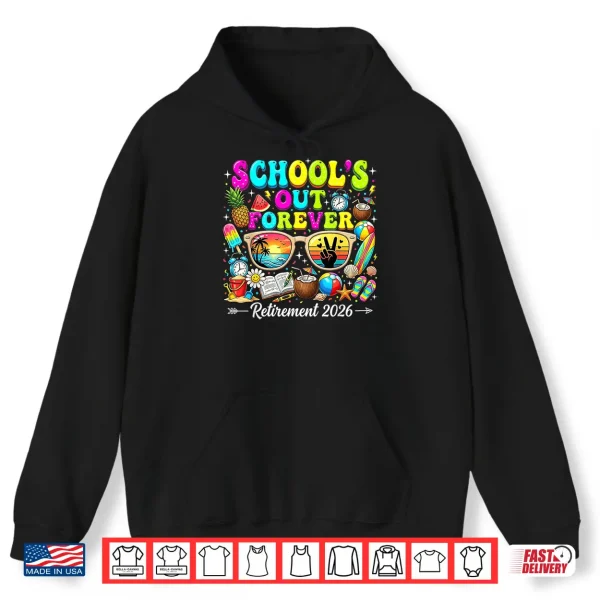 Hoodie Teacher Schools Out Forever Retirement 2026 Women Gift Shirt