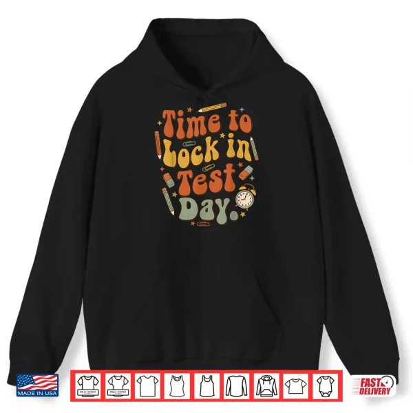 Hoodie Time to Lock in Test Day State Testing Teacher Motivation Shirt