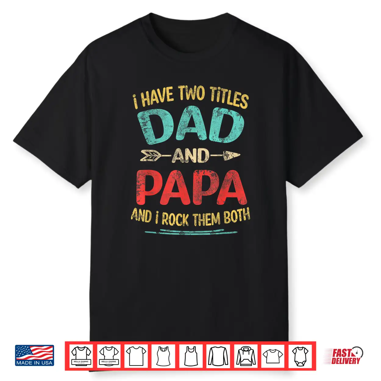 I Have Two Titles Dad And Papa Funny Father’S Day Gift Shirt I Have Two Titles Dad And Papa Funny Father’S Day Gift Shirt