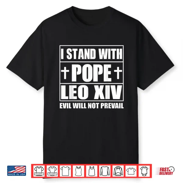I Stand With Pope Leo Xiv Evil Will Not Prevail Shirt