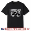 I Support Lgbtq Liquor Guns Beers Titties Quickies Shirt