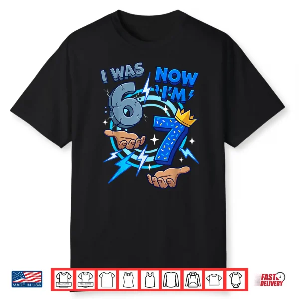 I Was Six Now I Am Seven Birthday Shirt