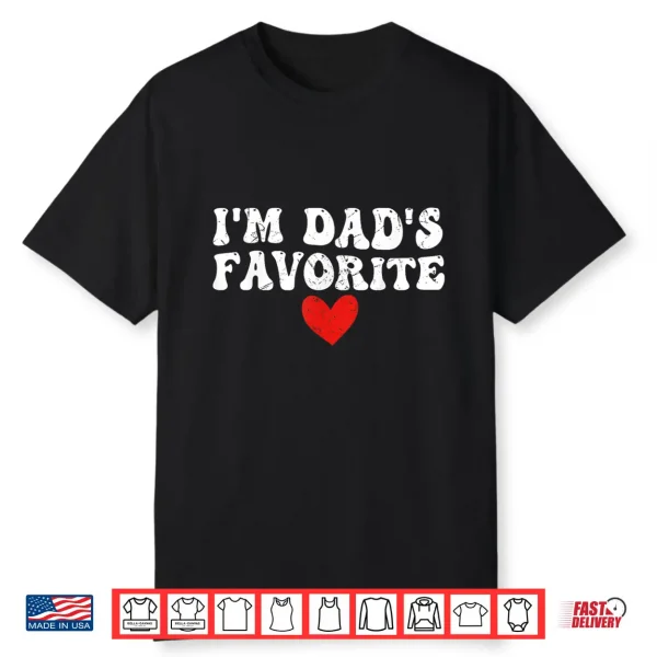 I’M Dad’S Favorite Funny Sarcastic Father’S Day Shirt