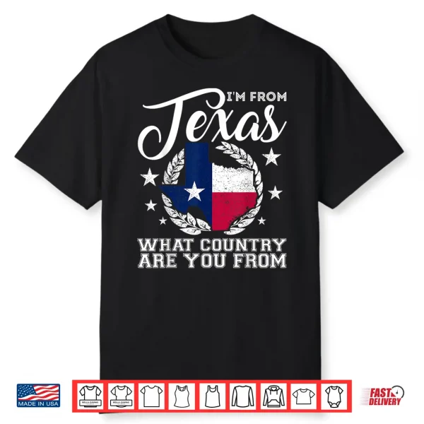 I’M From Texas Happy Texas Independence Day Texan Men Women Shirt