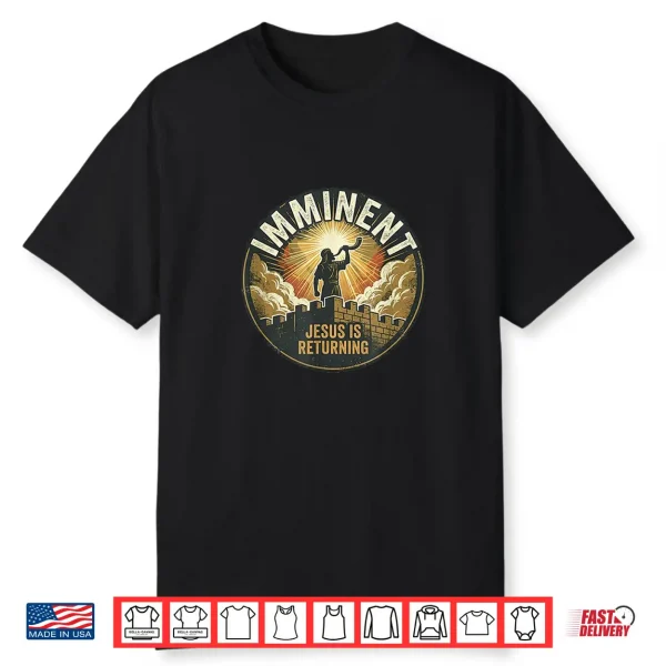 Imminent Rapture Watchman Sounding The Alarm Shirt