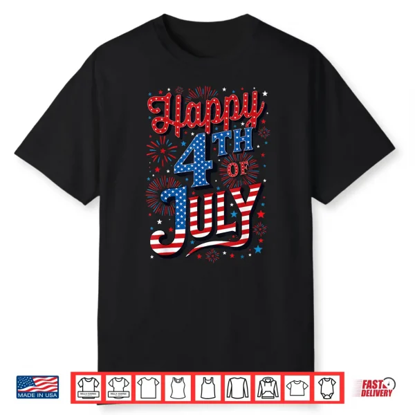 Independence Day Happy 4Th Of July Shirt