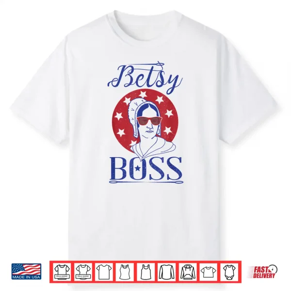 Independence Day Shirt Betsy Boss Ross 4Th Of July Tee