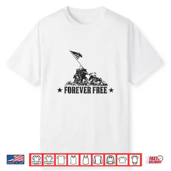Independence Day Shirt Free Forever Iwo Jima Wwii Soldiers