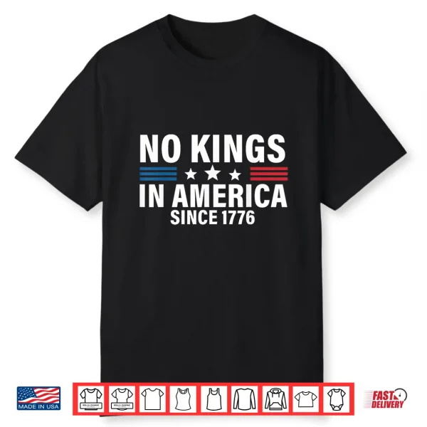 Independence Day 4Th Of July 1776 No Kings Shirt